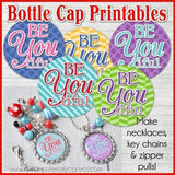 Be-YOU-tiful Bottle Cap PRINTABLE-My Computer is My Canvas