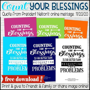 "Counting Our Blessings" Quote {PRES. NELSON} 5x7 FREEBIE
