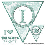 I Heart Snowmen Banner, Winter - PRINTABLE {Clearance}-My Computer is My Canvas
